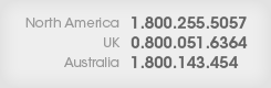 North America: 1.800.255.5057 - UK: 0.800.051.6364 - Australia: 1.800.143.454
